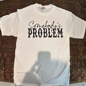 Somebody’s Problem Morgan Wallen White Graphic T-Shirt